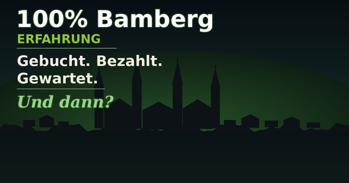 100% Bamberg Erfahrungsbericht 100 Prozent Bamberg Erfahrung – Gebucht Bezahlt Gewartet