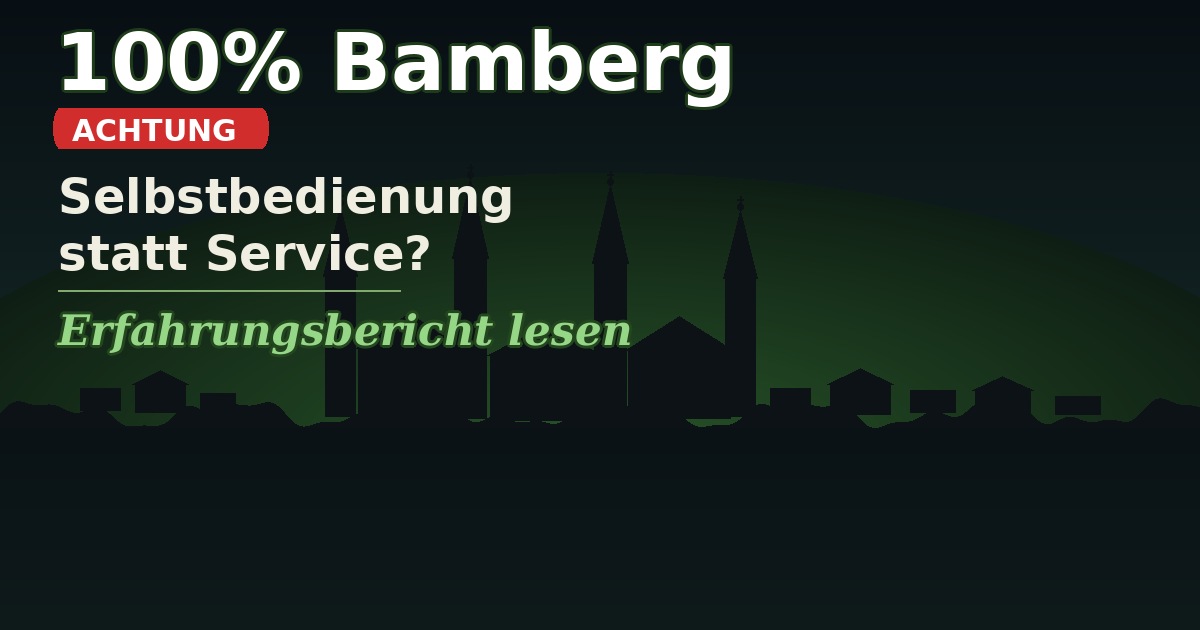 100% Bamberg – Selbstbedienung statt Service? 100 Prozent Bamberg Achtung Selbstbedienung statt Service
